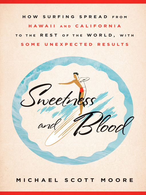Title details for Sweetness and Blood by Michael Scott Moore - Available